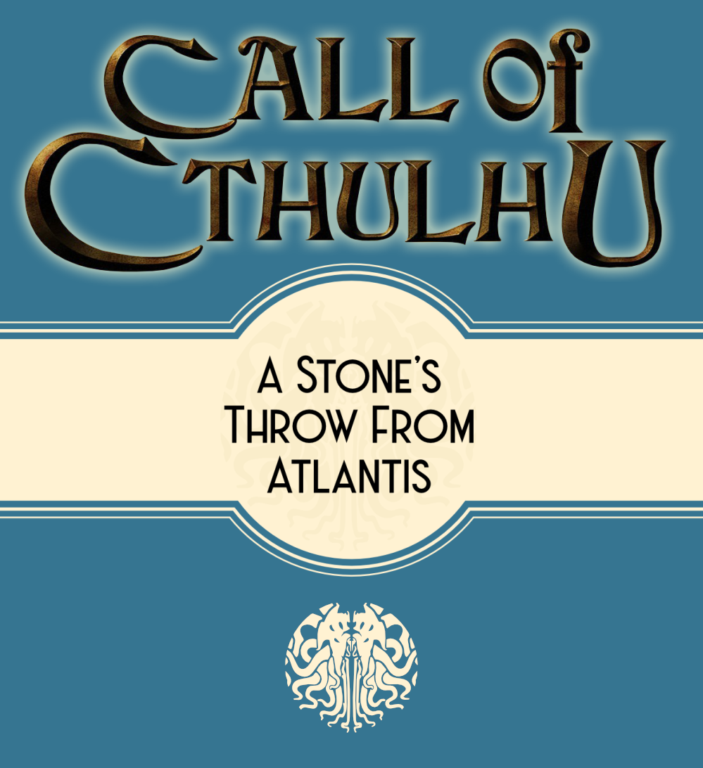 Call of Cthulhu: A Stone's Throw from Atlantis